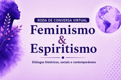 Roda de Conversa Virtual - Feminismo & Espiritismo